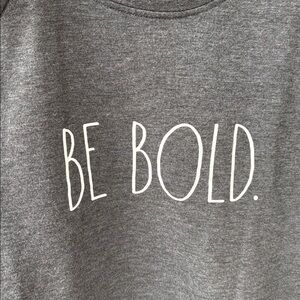 Rae Dunn Be Bold Charcoal High-low Sweatshirt. Preloved so so comfy. Sz M